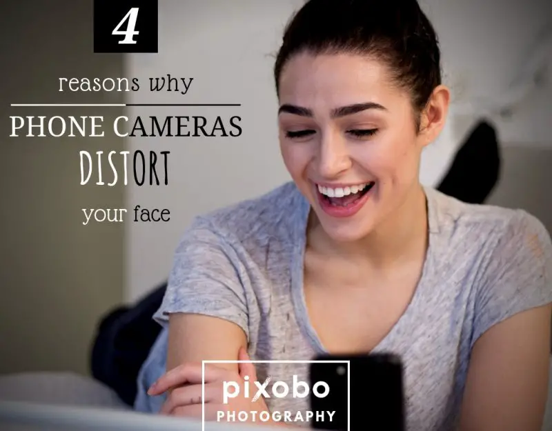 Do Phone Cameras Distort Your Face Pixobo Profitable Photography