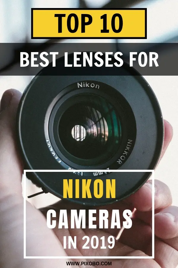 Best Lenses for Nikon Cameras in 2019 - Pixobo - Profitable Photography